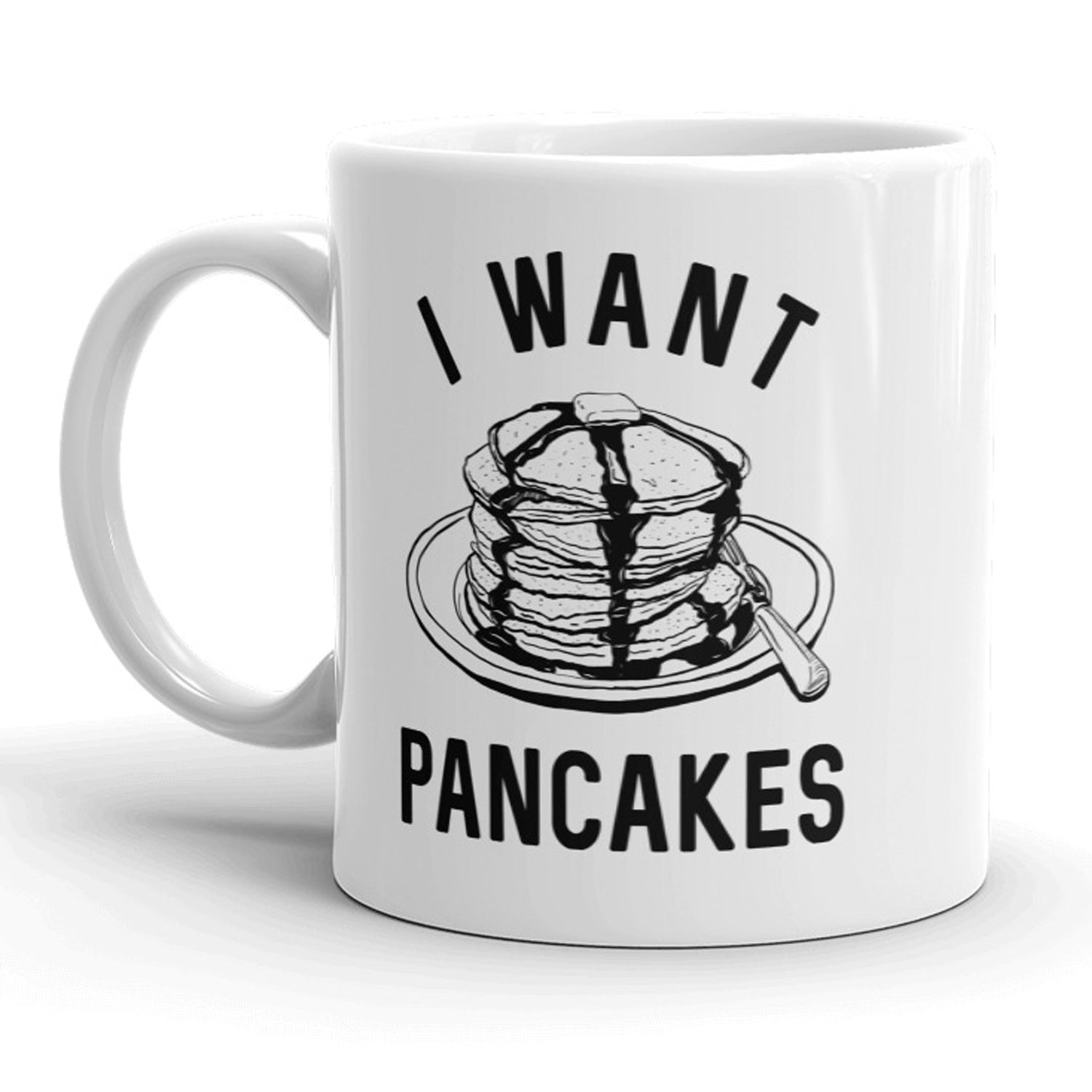 cheapest-i-want-pancakes-mug-funny-breakfast-food-coffee-cup-11oz-online_0.jpg