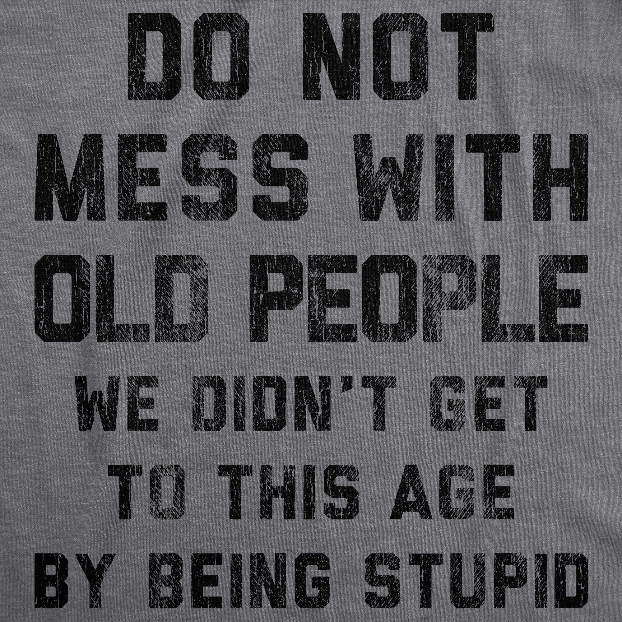 shop-for-the-latest-womens-do-not-mess-with-old-people-tshirt-funny-over-the-hill-senior-citizen-birthday-tee-online_1.jpg