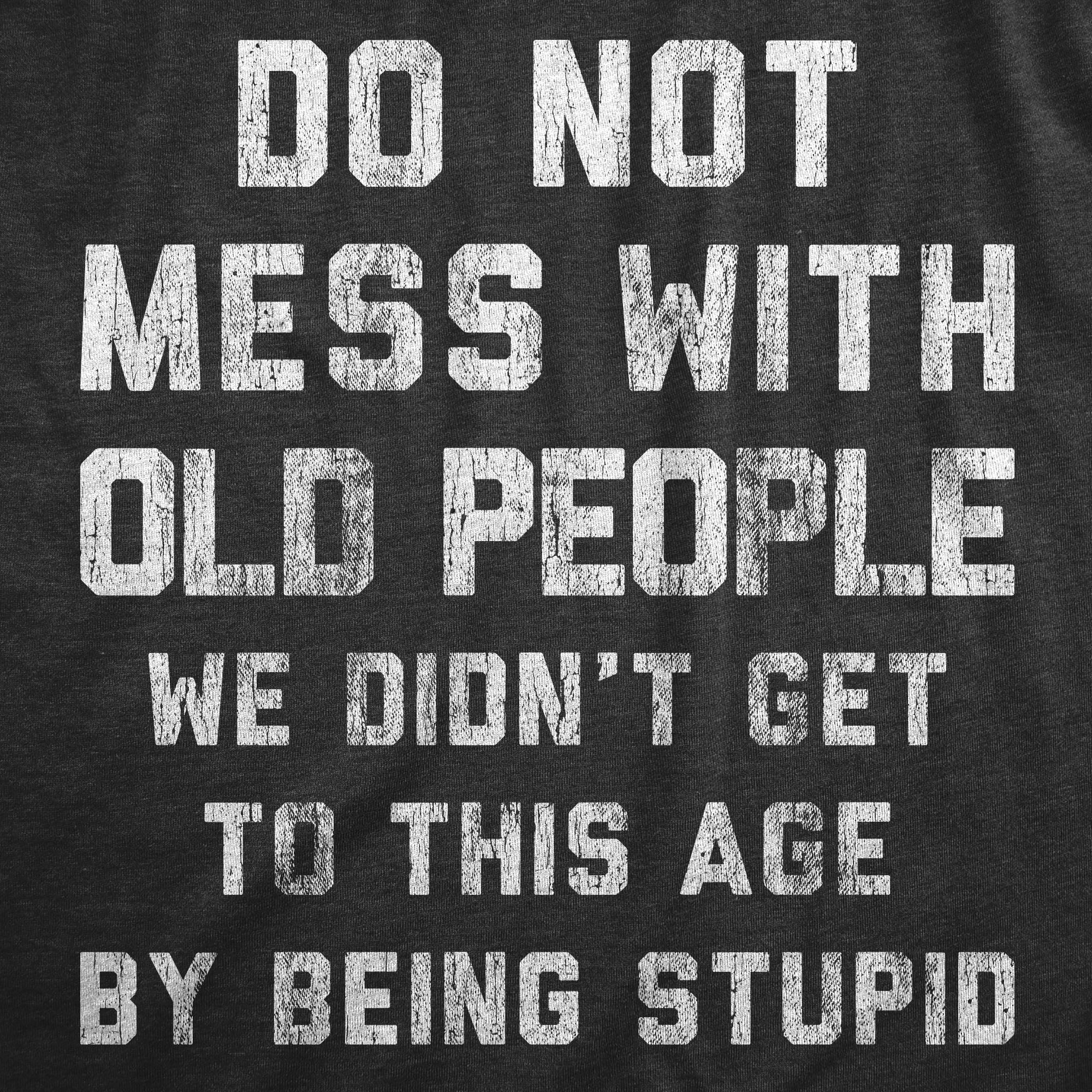 shop-for-the-latest-womens-do-not-mess-with-old-people-tshirt-funny-over-the-hill-senior-citizen-birthday-tee-online_3.jpg