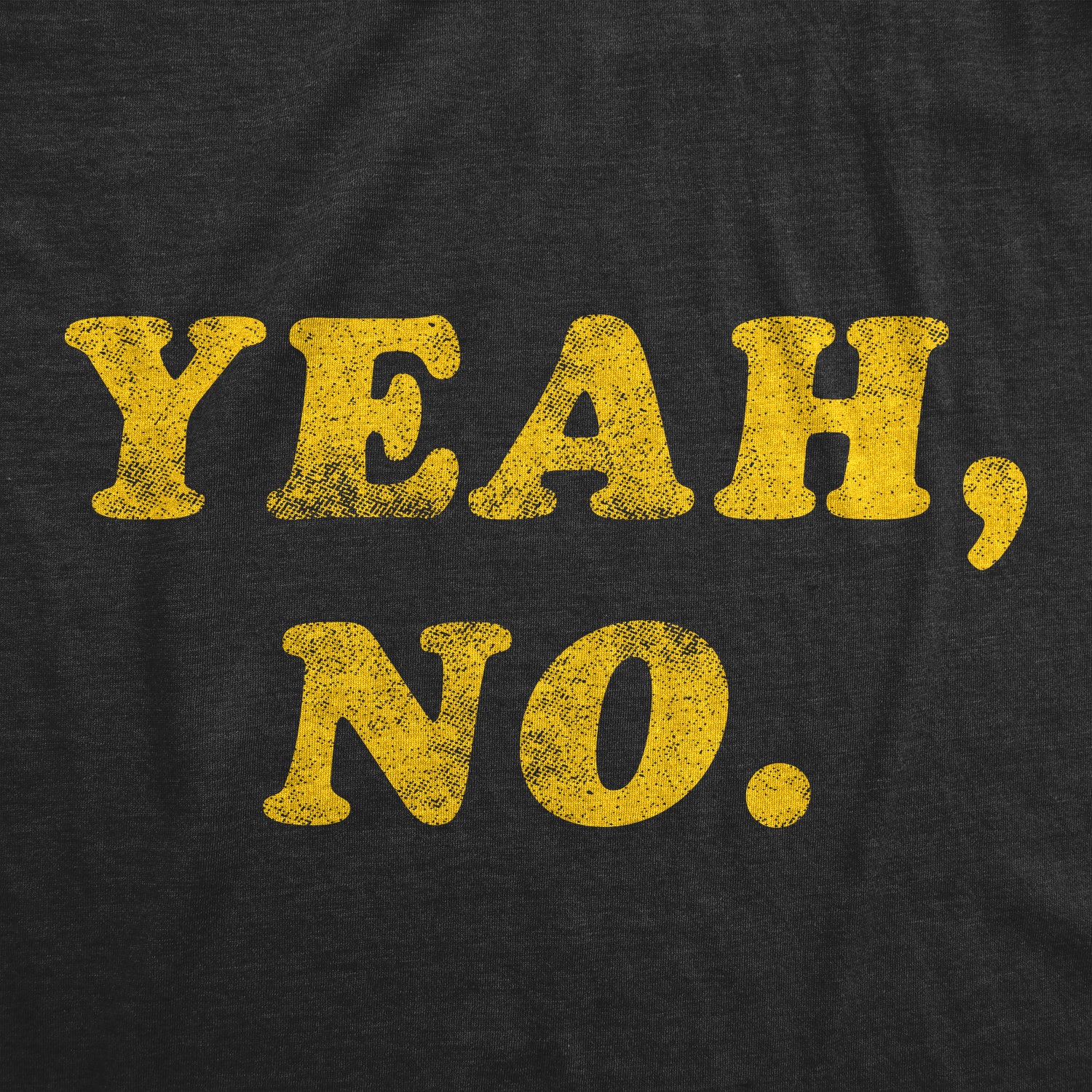 we-sell-the-best-womens-yeah-no-tshirt-funny-hilarious-expression-novelty-graphic-tee-discount_1.jpg