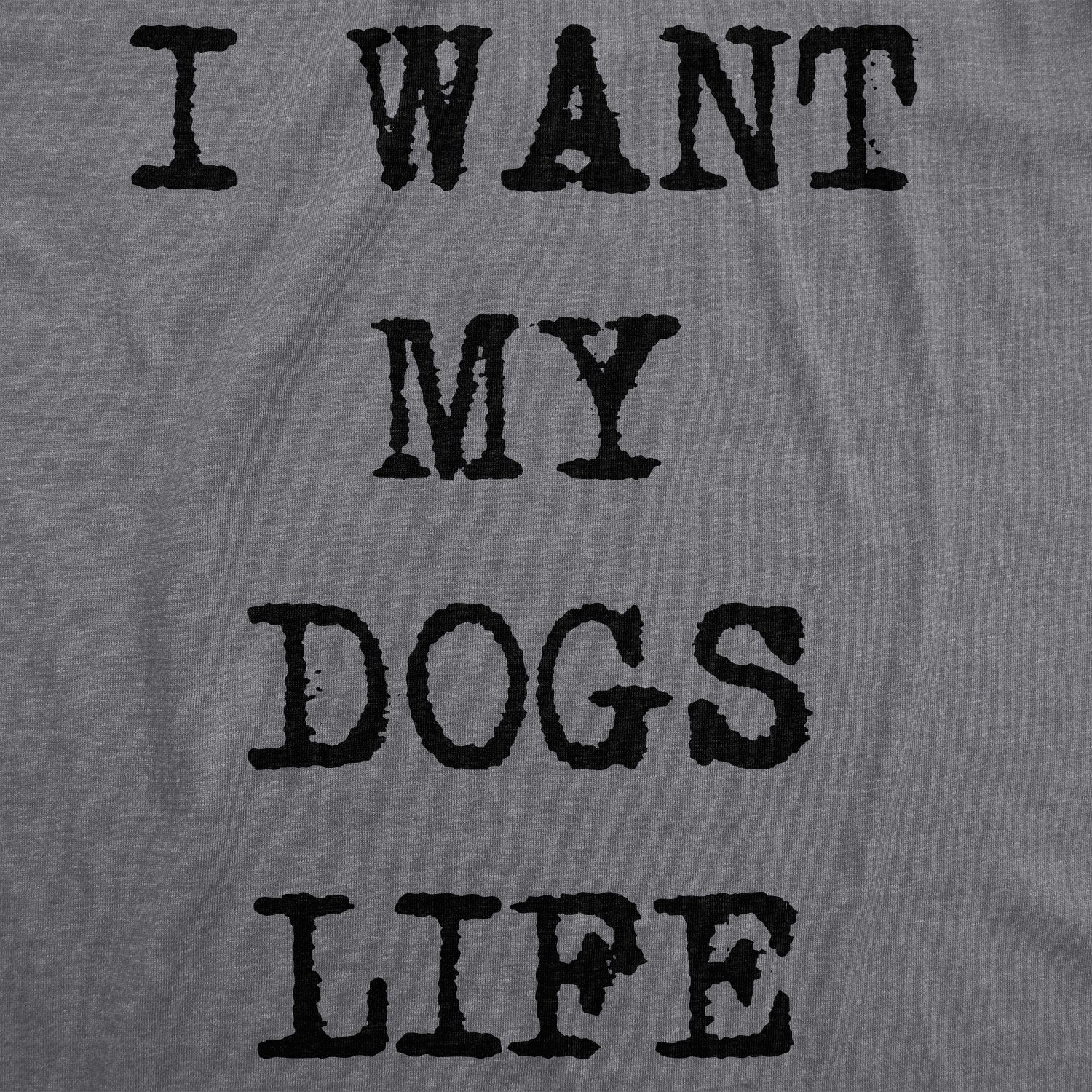 the-worlds-leading-online-shop-for-womens-i-want-my-dogs-life-funny-t-shirts-funny-dog-lover-hilarious-tee-awesome-t-shirt-hot-on-sale_1.jpg