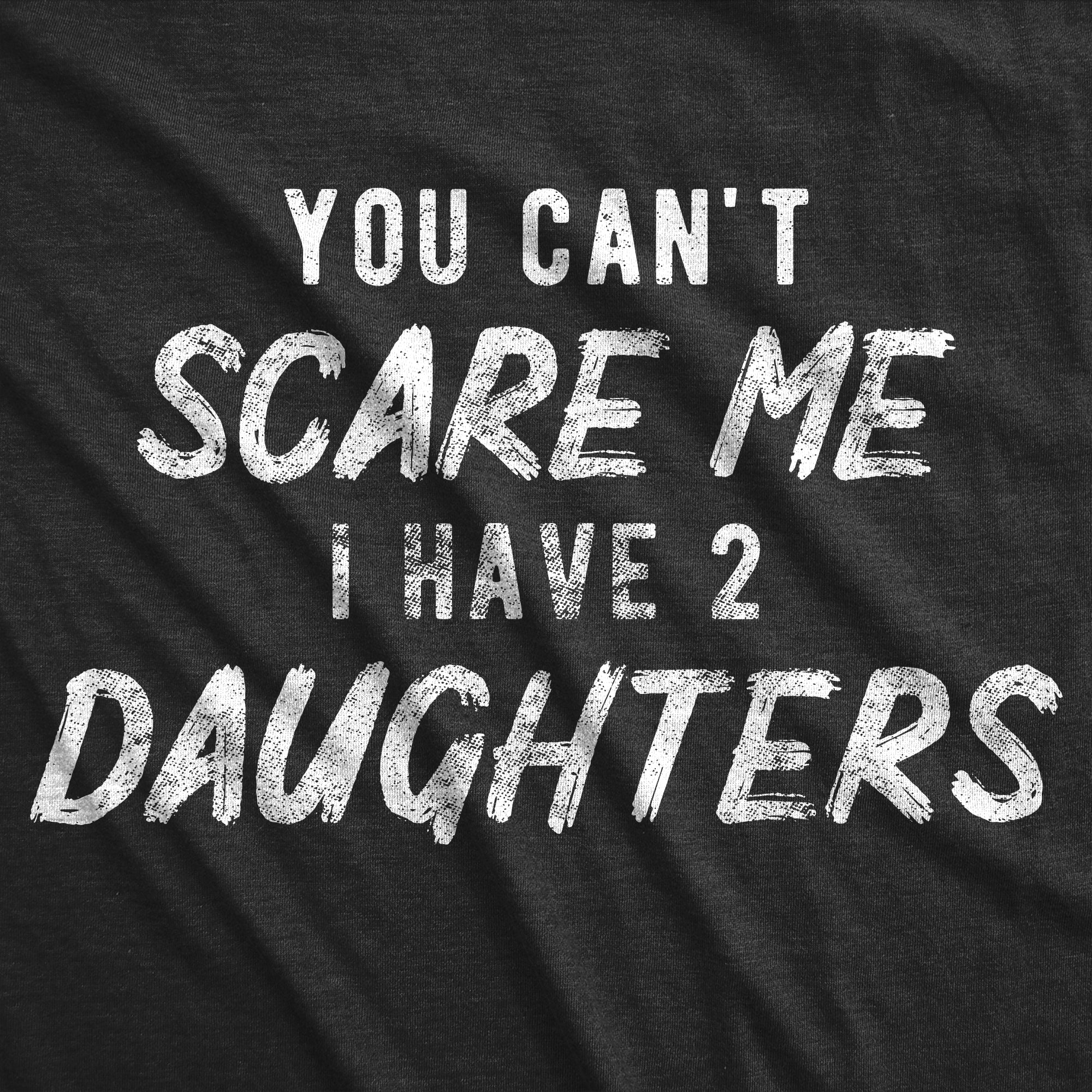 get-womens-you-cant-scare-me-i-have-two-daughters-tshirt-funny-parenting-mothers-day-tee-online-sale_1.jpg