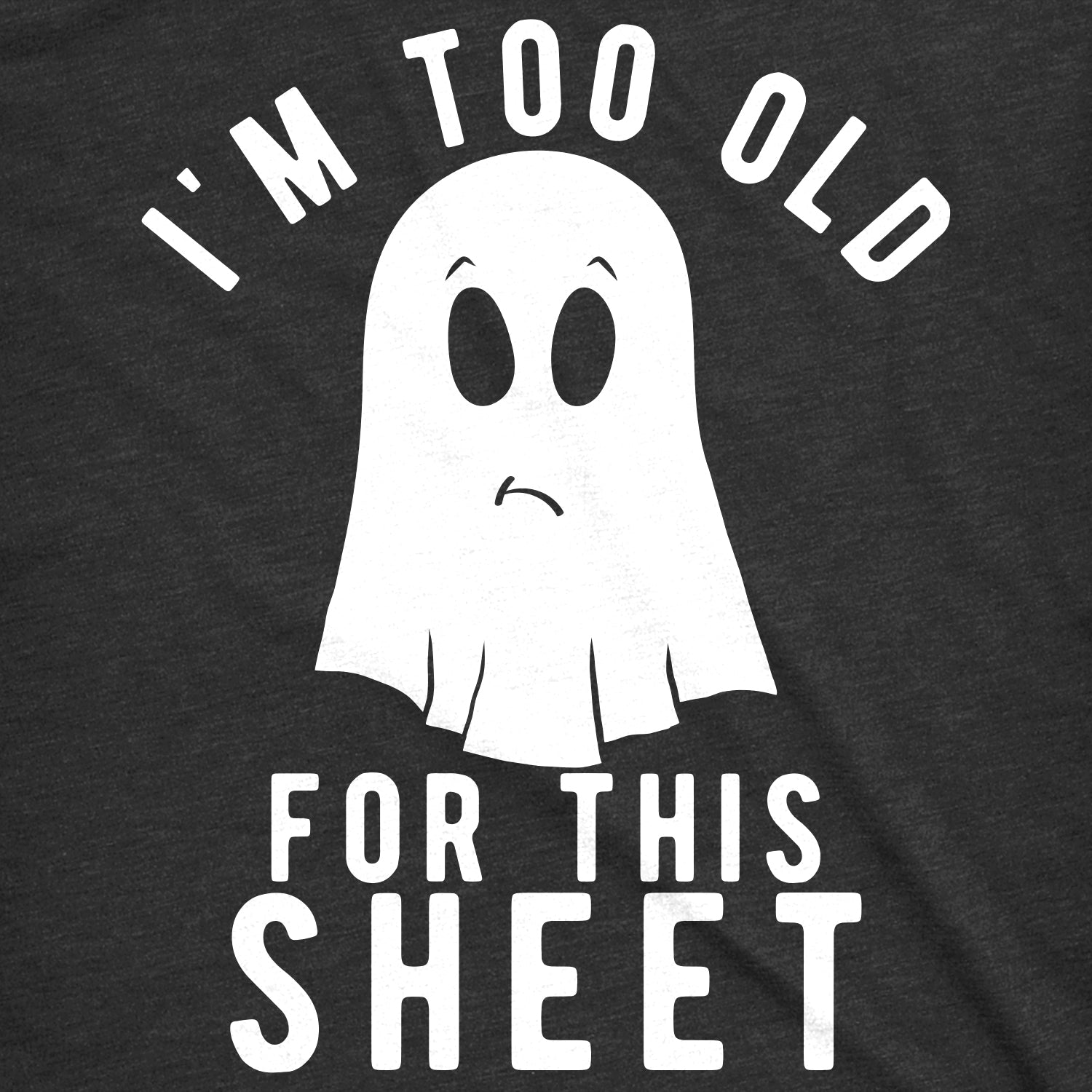 the-best-way-to-shop-womens-im-too-old-for-this-sheet-tshirt-funny-halloween-tee-cheap_1.jpg