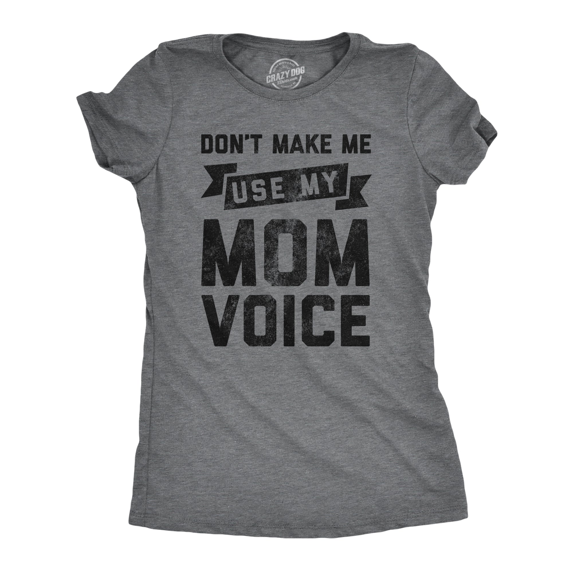 get-the-latest-womens-dont-make-me-use-my-mom-voice-tshirt-funny-mothers-day-graphic-parenting-tee-supply_0.jpg