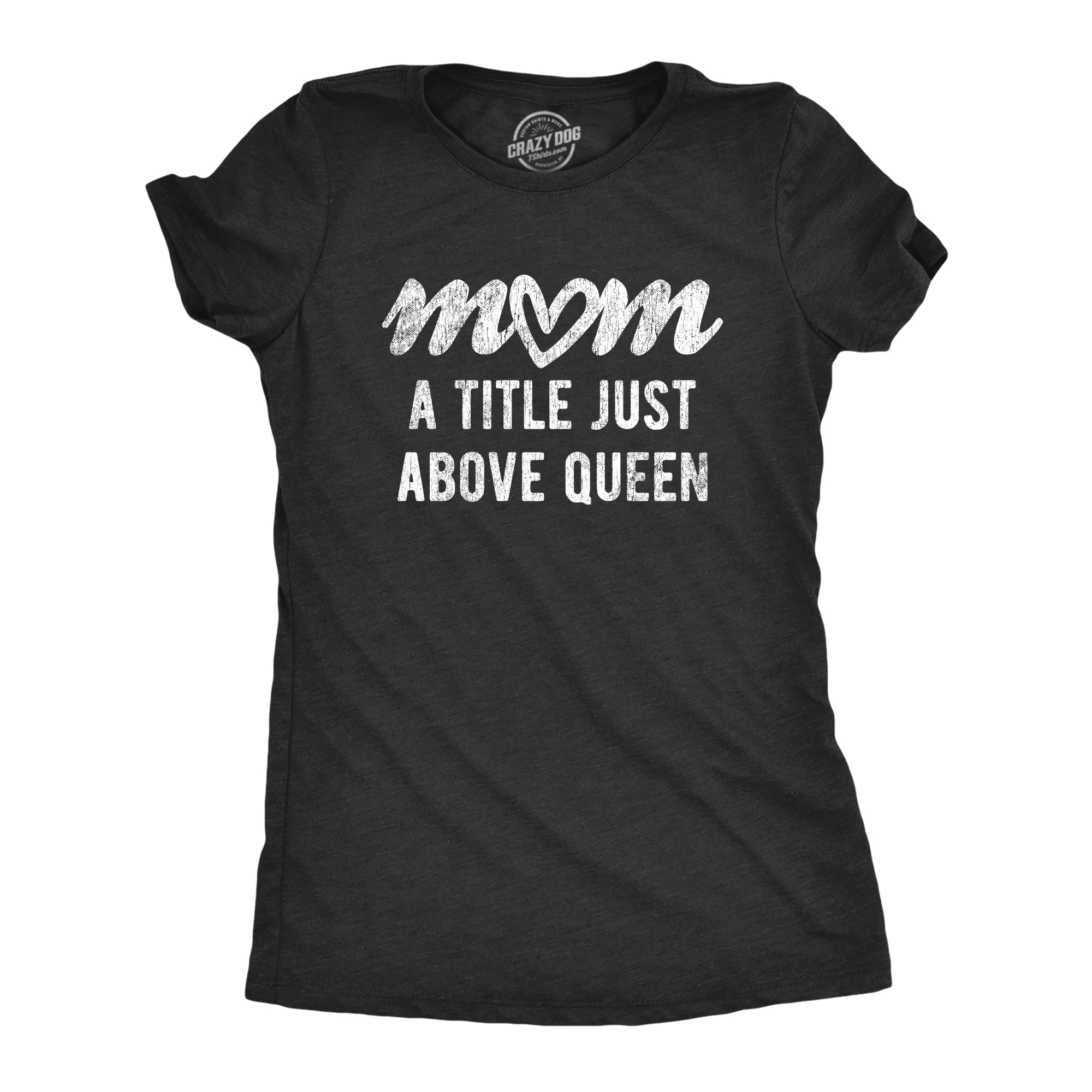 shop-our-official-womens-mom-a-title-just-above-queen-tshirt-cute-mothers-day-love-graphic-novelty-tee-online-now_0.jpg