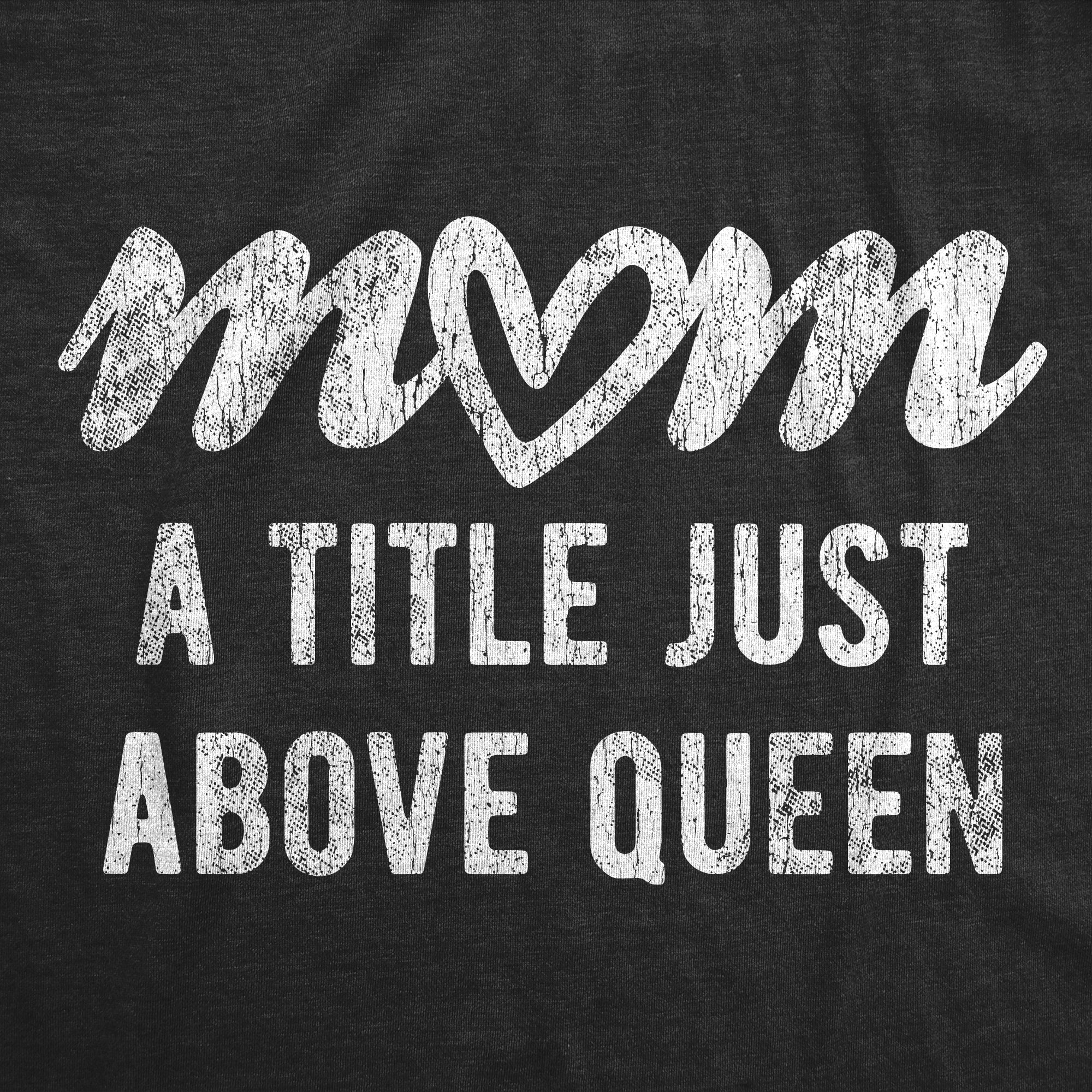 shop-our-official-womens-mom-a-title-just-above-queen-tshirt-cute-mothers-day-love-graphic-novelty-tee-online-now_1.jpg