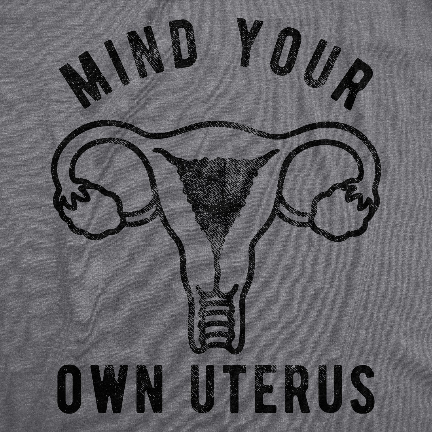 the-best-wholesale-womens-mind-your-own-uterus-tshirt-funny-reproductive-rights-female-graphic-tee-for-cheap_1.jpg