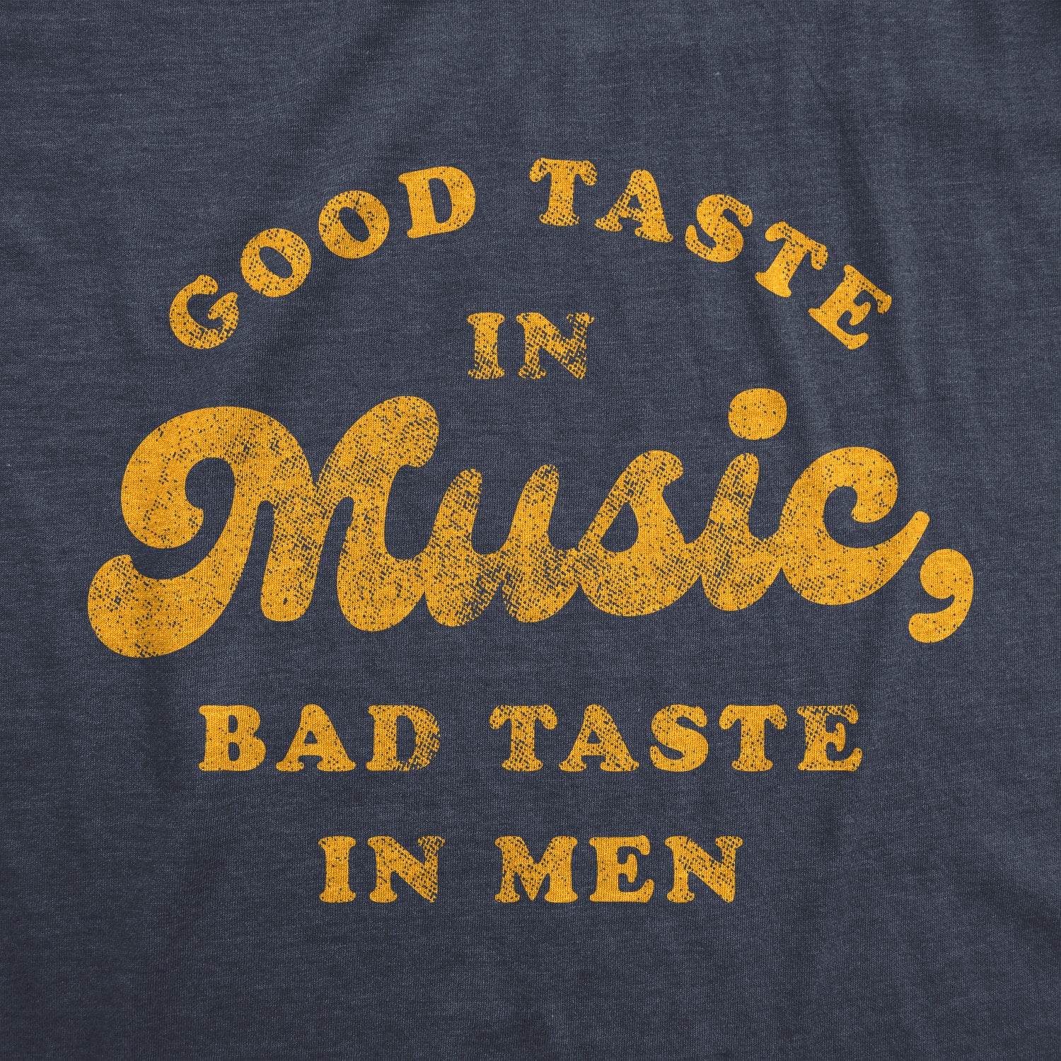 find-the-perfect-womens-good-taste-in-music-bad-taste-in-men-tshirt-funny-dating-relationship-graphic-tee-online-now_1.jpg