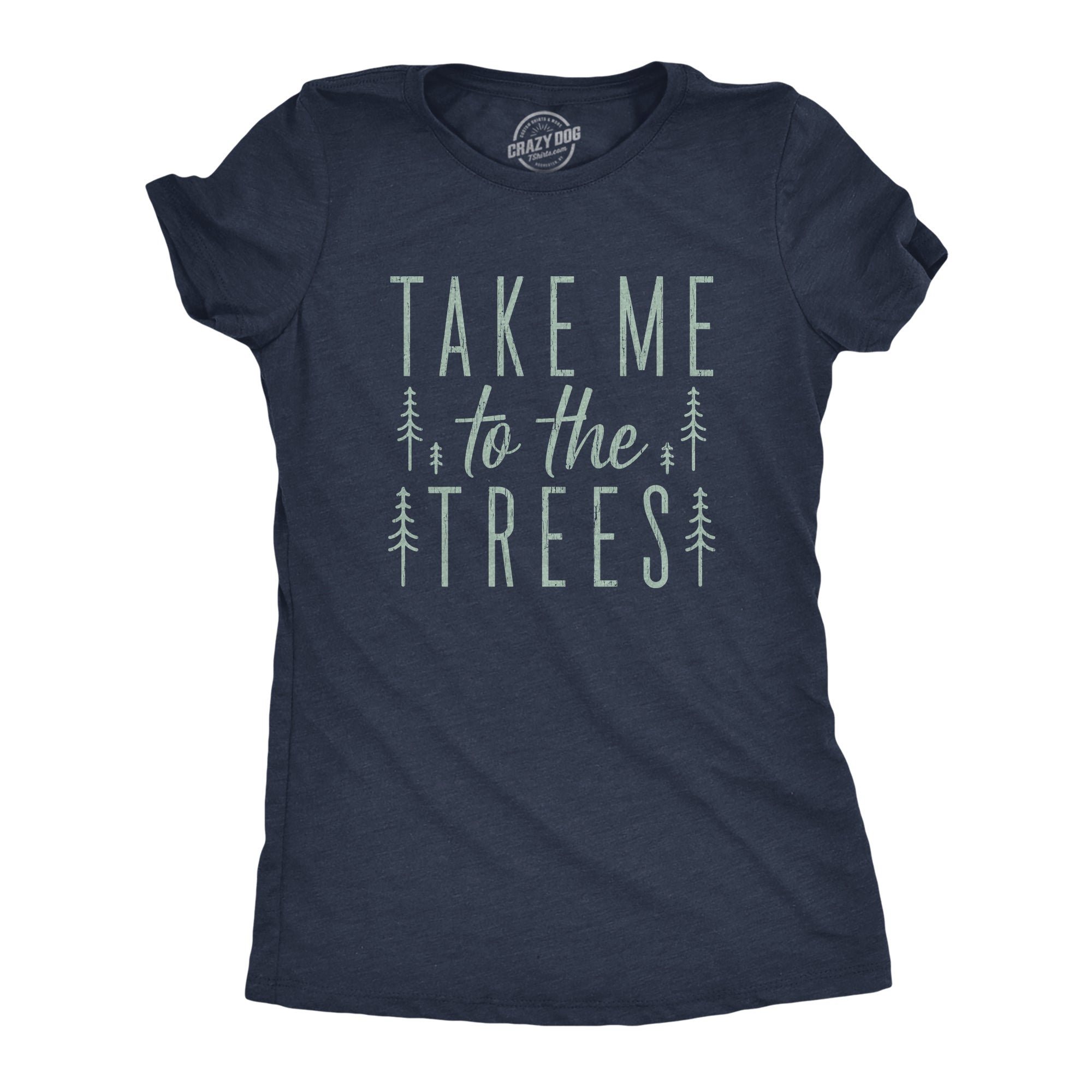 we-make-buying-your-favorite-womens-take-me-to-the-trees-tshirt-funny-camping-forest-woods-hiking-graphic-tee-online-now_0.jpg