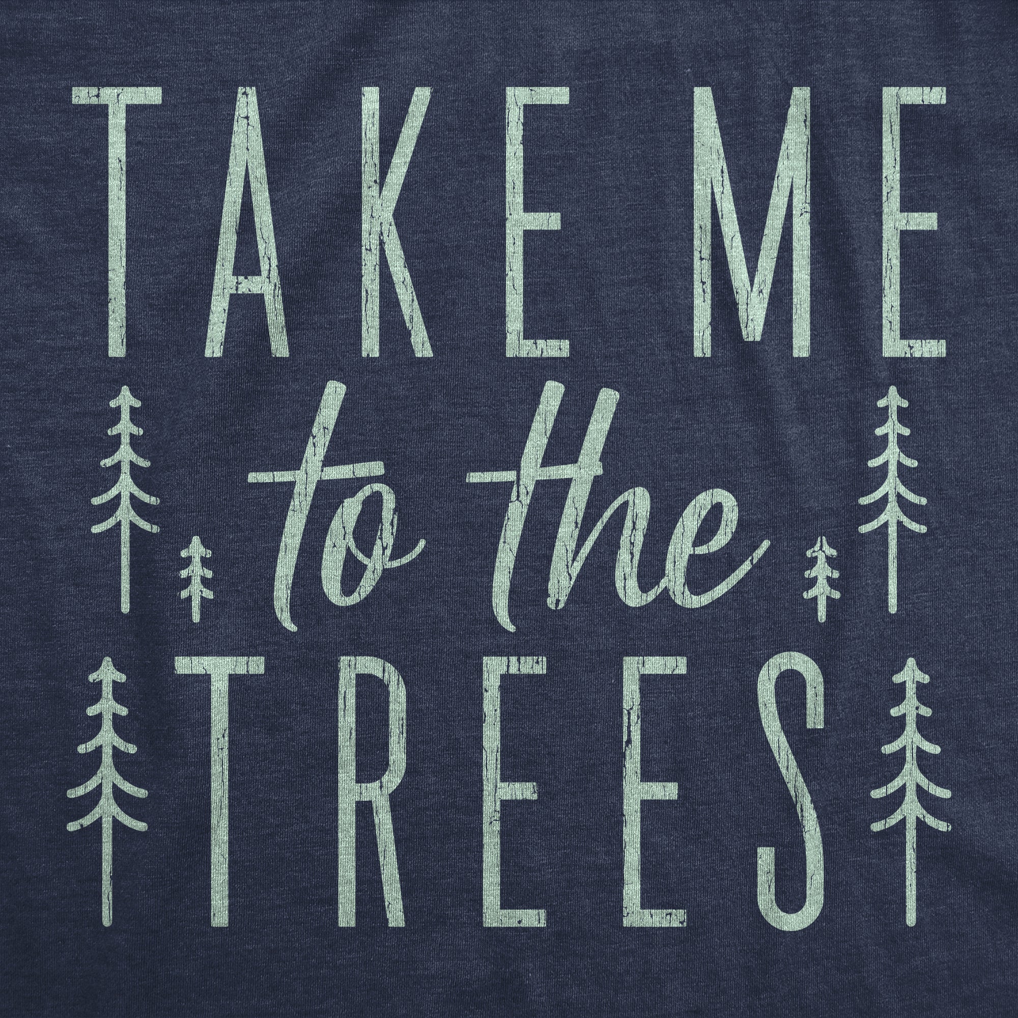 we-make-buying-your-favorite-womens-take-me-to-the-trees-tshirt-funny-camping-forest-woods-hiking-graphic-tee-online-now_1.jpg