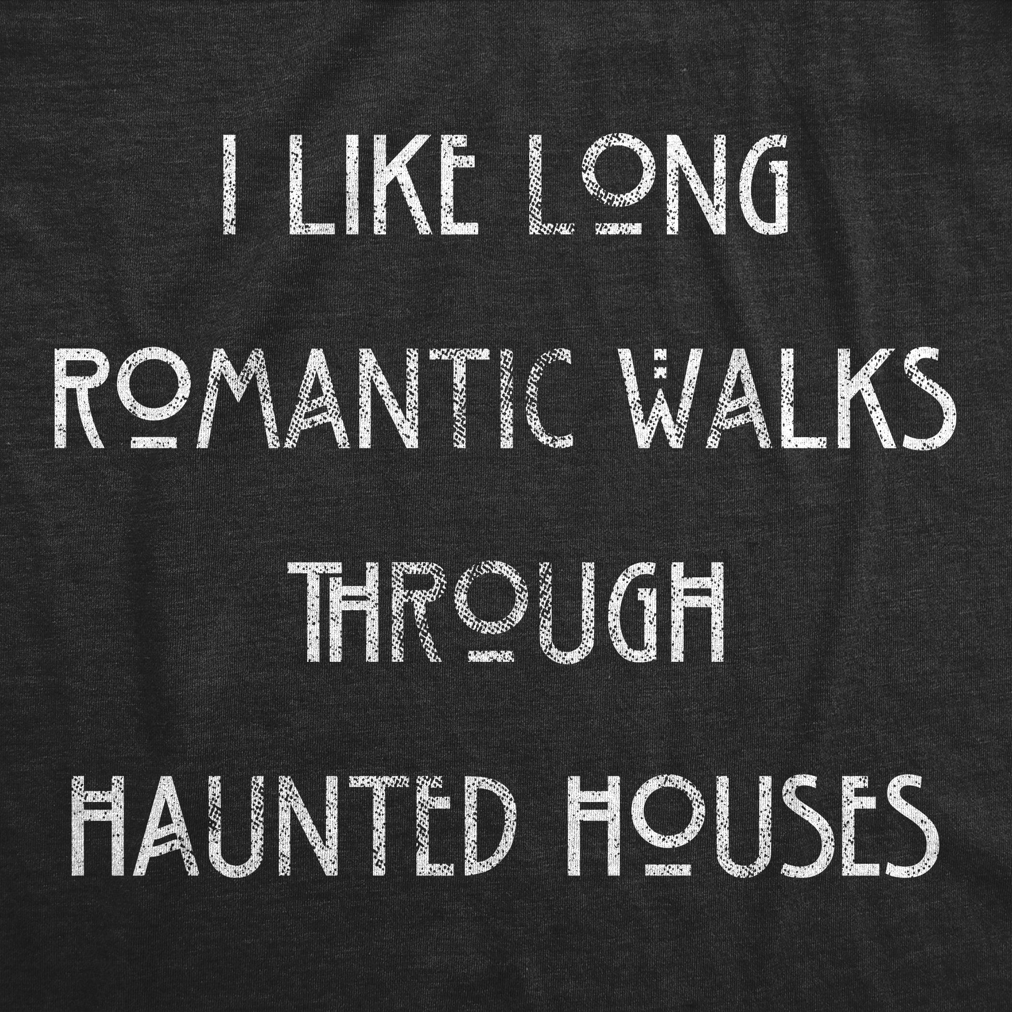 buy-your-womens-i-like-long-romantic-walks-through-haunted-houses-tshirt-funny-halloween-tee-hot-on-sale_1.jpg