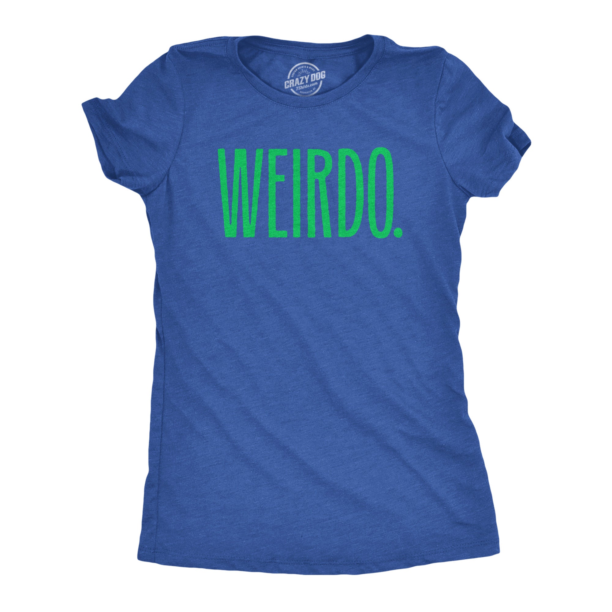 authentic-official-and-original-womens-weirdo-t-shirt-funny-strange-odd-unusual-joke-tee-for-ladies-cheap_0.jpg