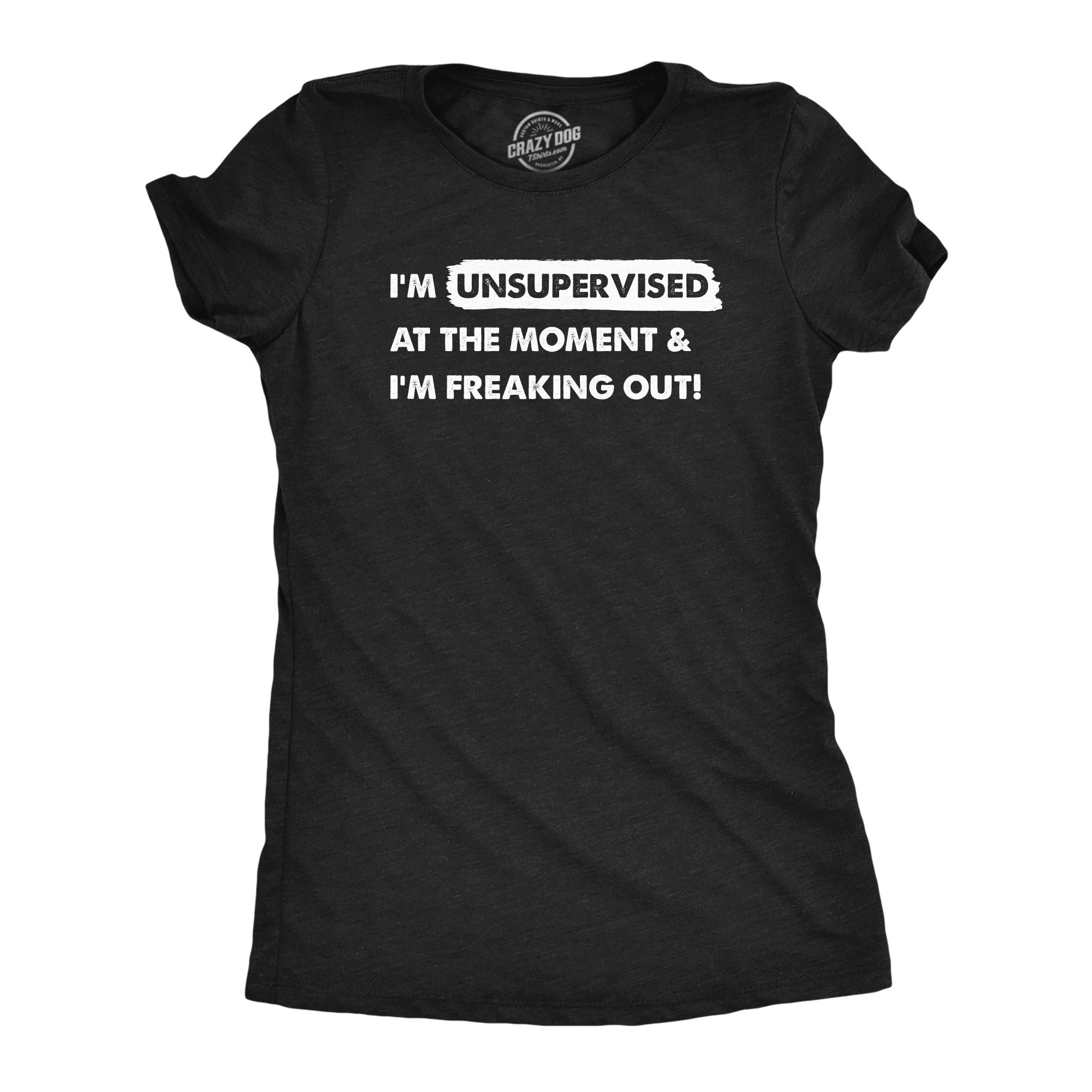 find-your-womens-im-unsupervised-at-the-moment-and-im-freaking-out-t-shirt-funny-adulting-joke-tee-for-ladies-fashion_0.jpg