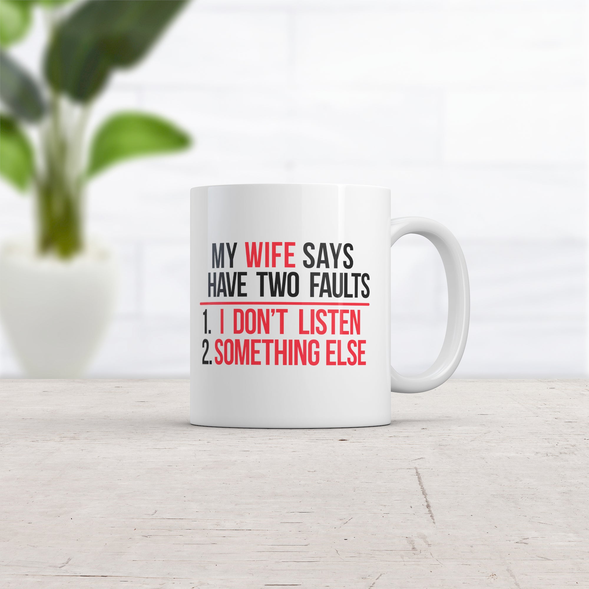 the-one-place-to-find-cheap-my-wife-says-i-have-two-faults-tshirt-i-dont-listen-and-something-mug-funny-married-novelty-cup-11oz-cheap_1.jpg