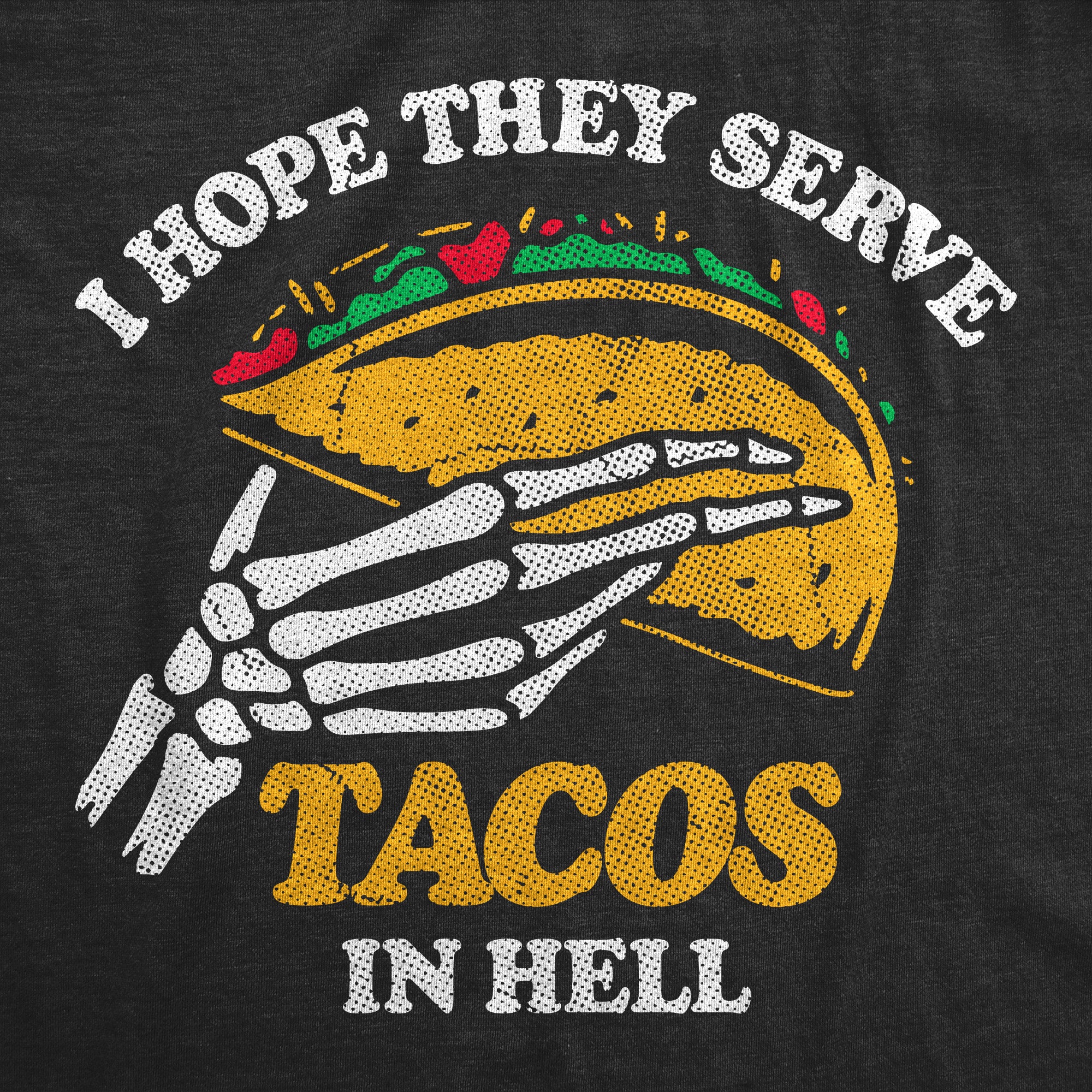 shop-for-the-newest-womens-i-hope-they-serve-tacos-in-hell-t-shirt-funny-mexican-food-lovers-joke-tee-for-ladies-for-cheap_1.jpg