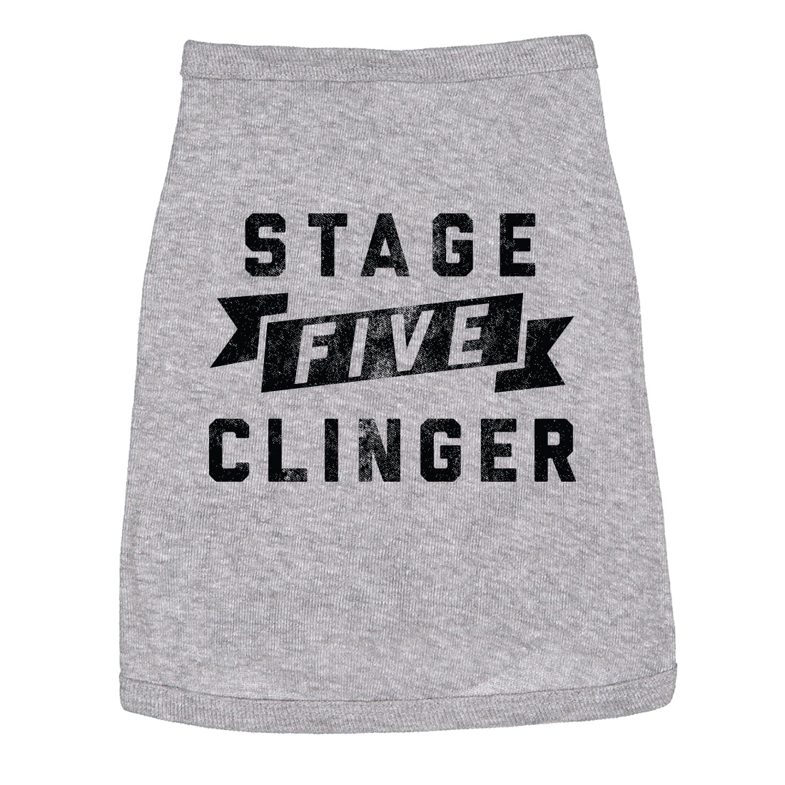 get-your-dream-of-stage-five-clinger-dog-shirt-funny-needy-puppy-tee-for-dogs-cheap_0.jpg