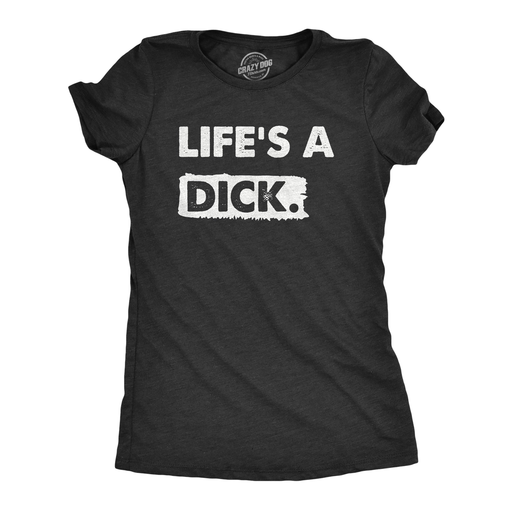 shop-online-and-get-your-favourite-womens-lifes-a-dick-t-shirt-funny-sarcastic-difficult-life-joke-tee-for-ladies-for-sale_0.jpg