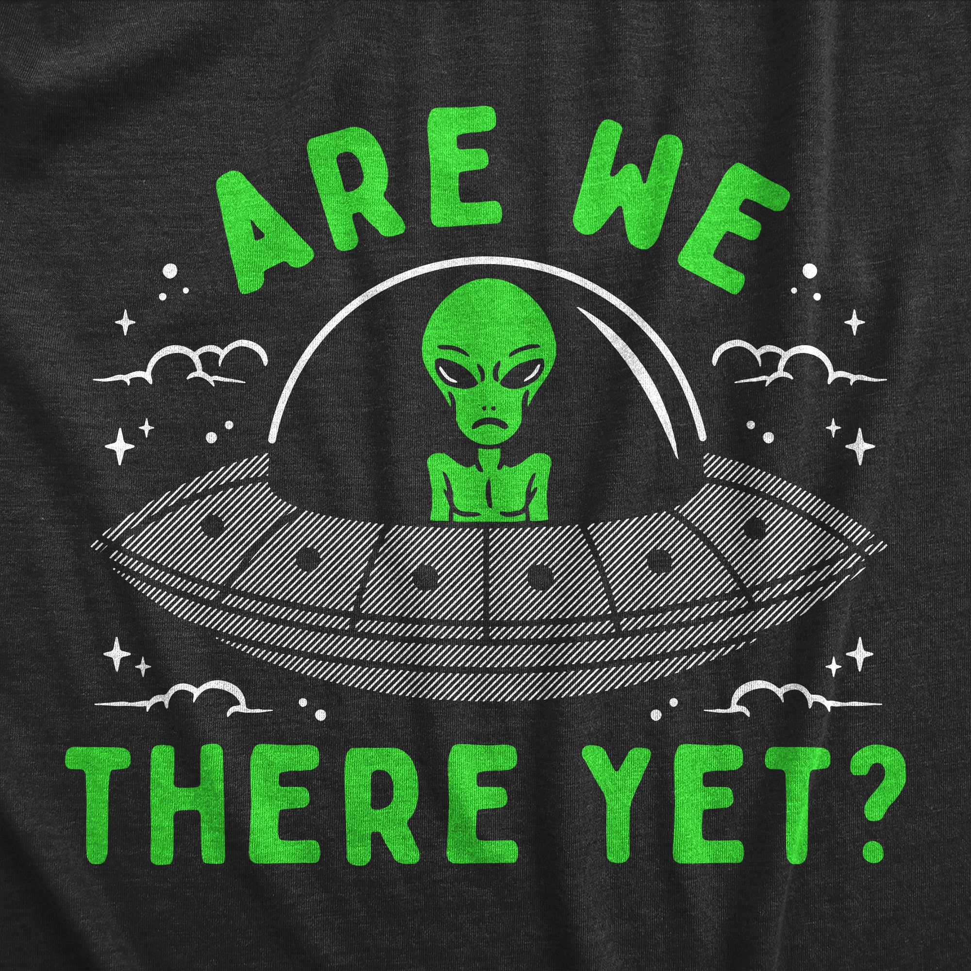 we-are-the-best-place-to-shop-womens-are-we-there-yet-t-shirt-funny-ufo-road-trip-alien-spaceship-joke-tee-for-ladies-for-discount_1.jpg